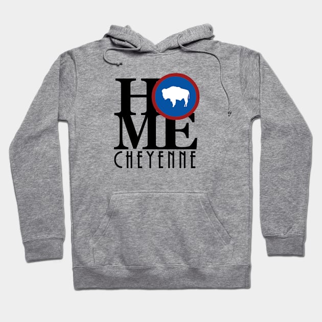 HOME Cheyenne WY Hoodie by Wyoming